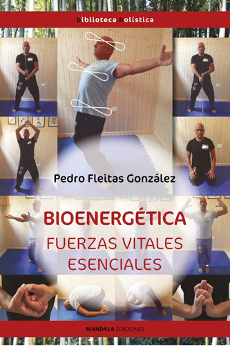 Bioenergética. Fuerzas Vitales Esenciales - Pedro Fleitas...