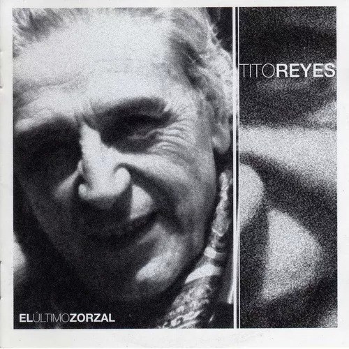 El Ultimo Zorzal - Reyes Tito (cd) 