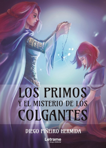 Los Primos Y El Misterio De Los Colgantes, De Diego Piñeiro Hermida. Editorial Letrame, Tapa Blanda En Español, 2021