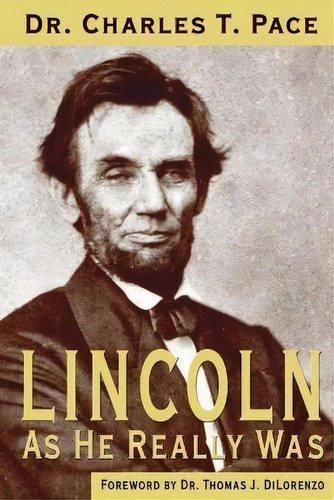 Lincoln As He Really Was, De Thomas J Dilorenzo. Editorial Shotwell Publishing Llc, Tapa Blanda En Inglés