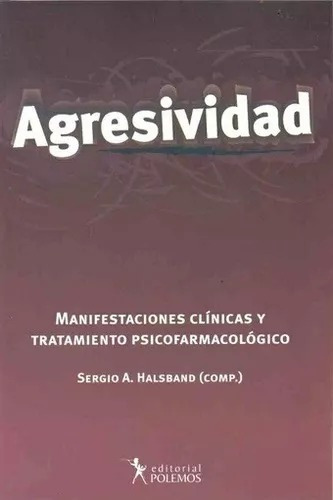 Agresividad, De Sergio Halsband. Editorial Polemos En Castellano