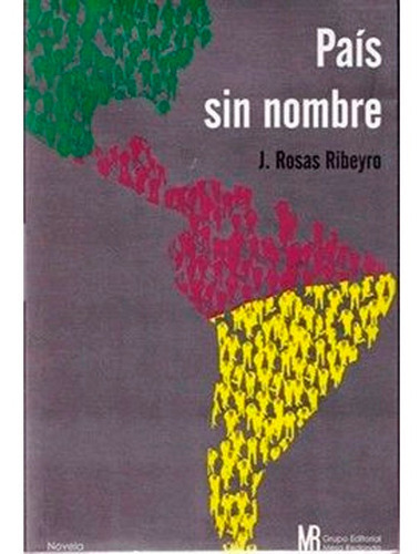 País Sin Nombre, de Jóse Rosas Ribeyro. Editorial Mesa Redonda, tapa blanda en español, 2011