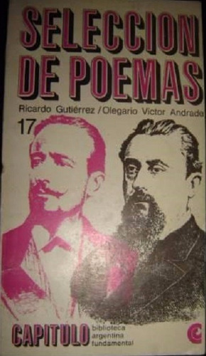 Selección De Poemas Ricardo Gutierrez Y Olegario Andrade