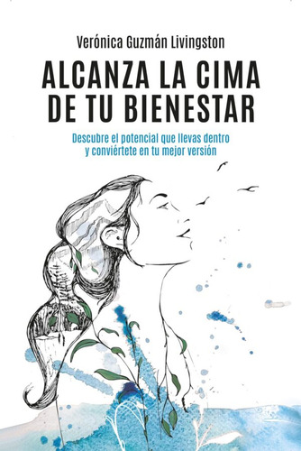 Alcanza La Cima De Tu Bienestar - Verónica Guzmán Livingston