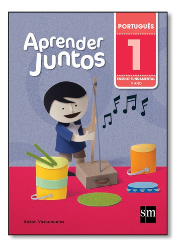 Aprender Juntos Portugues - 1? Ano, De Adson Vasconcelos. Editora Edições Sm, Capa Mole Em Português, 2016