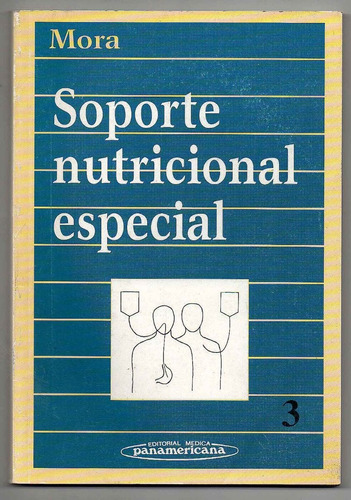Soporte Nutricional Especial - Rafael J.f. Mora - M