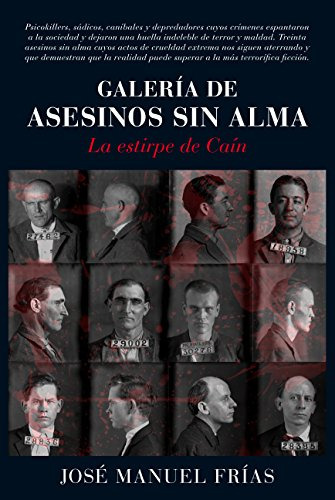 Galeria De Asesinos Sin Alma: La Estirpe De Cain -memorias Y