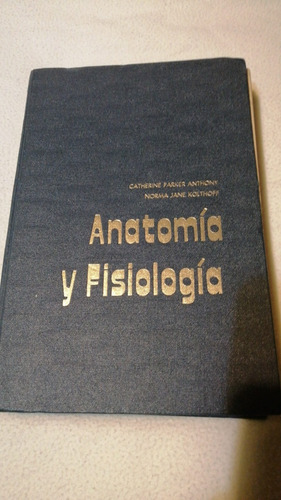 Libro Anatomía Y Fisiología . Parker Anthony Y Jane Kolthoff