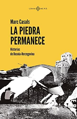 La Piedra Permanece: Historias De Bosnia-herzegovina (varios