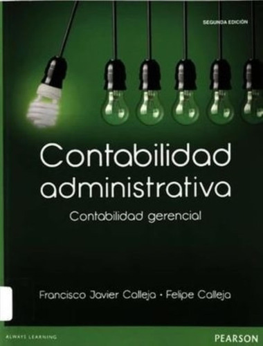 Contabilidad Administrativa - 2da. Edicion - Calleja Bernal