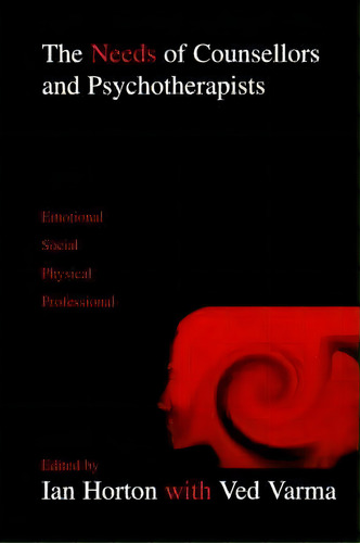 The Needs Of Counsellors And Psychotherapists, De Ian Horton. Editorial Sage Publications Inc, Tapa Blanda En Inglés