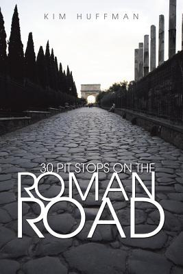 Libro 30 Pit Stops On The Roman Road - Huffman, Kim