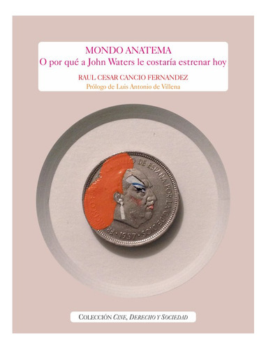 Libro Mondo Anatema. O Porque A John Waters Le Costaria E...