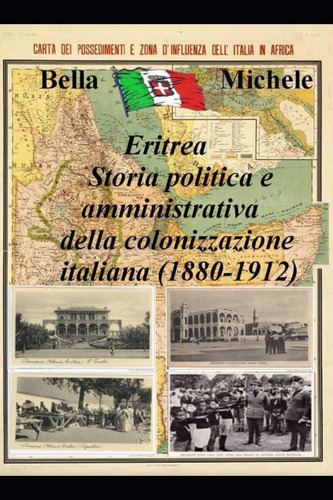 Libro: Eritrea - Storia Politica E Amministrativa Della Colo