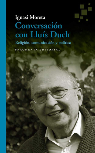 Conversación Con Lluís Duch. Ignasi Moreta 