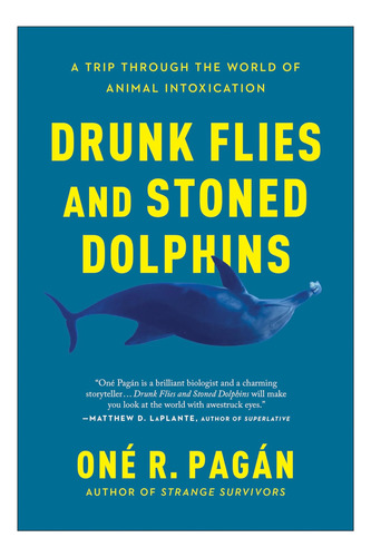 Libro: Drunk Flies And Stoned Dolphins: A Trip Through The