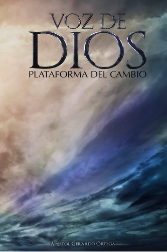 Libro: Voz De Dios: Plataforma De Cambio (spanish Edition)