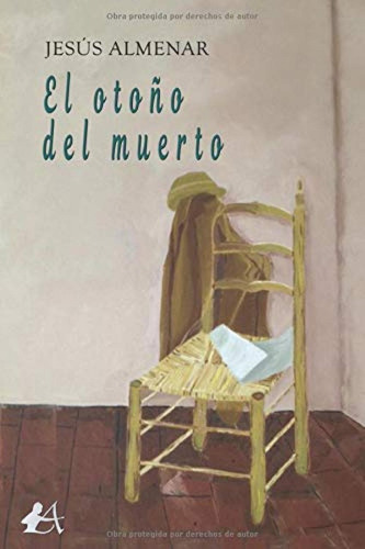 Libro: El Otoño Del Muerto. Almenar, Jesus. Editorial Adarve