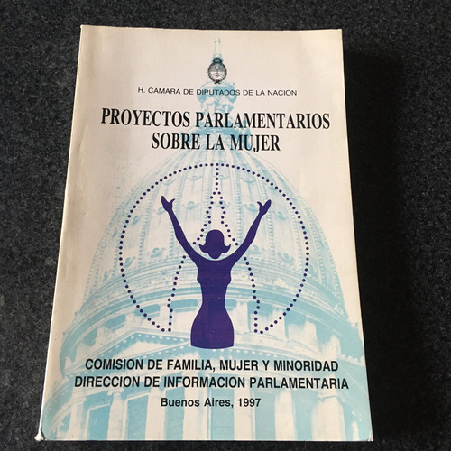 Proyectos Parlamentarios Sobre La Mujer 1997 Exc Est