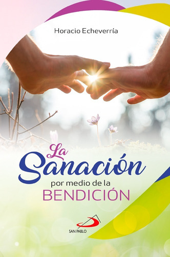 La Sanación Por Medio De La Bendición