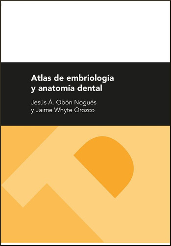 Libro Atlas De Embriologã­a Y Anatomã­a Dental - 