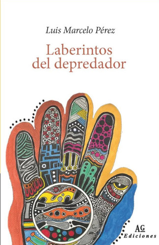 Libro Laberintos Del Depredador De Luis Marcelo Pérez