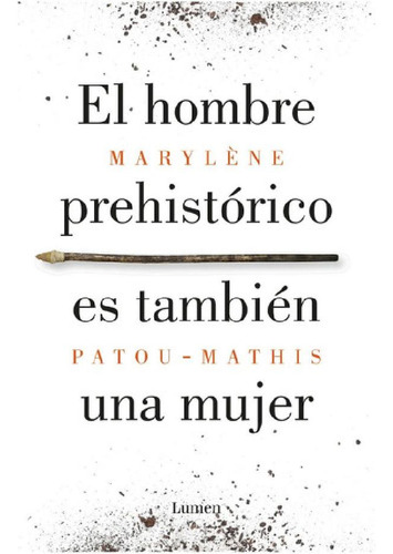 Libro - El Hombre Prehistorico - Patou Mathis - Lumen - Lib