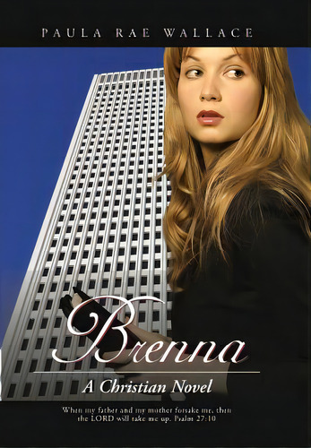 Brenna: A Christian Novel, De Wallace, Paula Rae. Editorial Authorhouse, Tapa Dura En Inglés