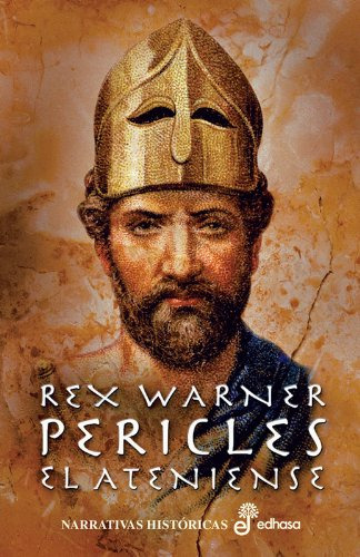 Pericles El Ateniense -narrativas Historicas-