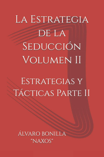 Libro: La Estrategia De La Seducción Volumen Ii: Estrategias