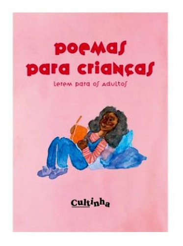 Poemas Para Crianças Lerem Para Os Adultos, De Vários Autores. Editora Cult Editora, Capa Mole Em Português