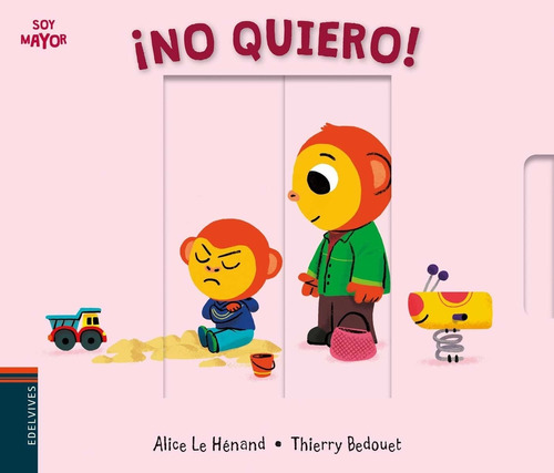 No Quiero! - Libro Con Solapas - Col.soy Mayor