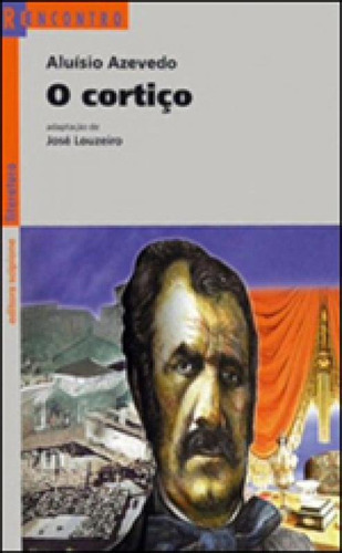 O Cortiço, De Louzeiro, José. Editora Scipione, Capa Mole, Edição 3ª Ediçao Em Português