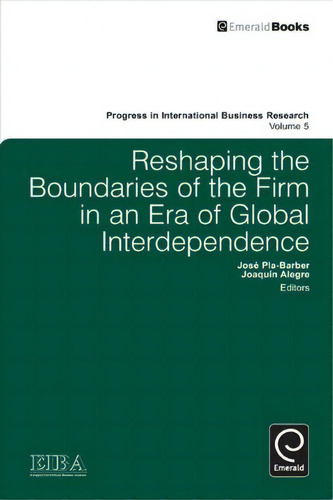 Reshaping The Boundaries Of The Firm In An Era Of Global Interdependence, De Eiba. Editorial Emerald Publishing Limited, Tapa Dura En Inglés