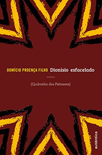 Libro Dionísio Esfacelado Quilombo Dos Palmares De Filho Dom