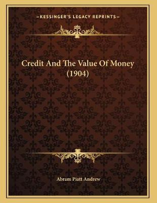 Libro Credit And The Value Of Money (1904) - Abram Piatt ...