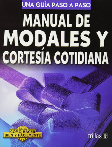 Manual De Modales Y Cortesía Cotidiana Trillas