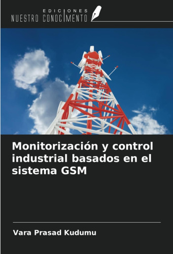 Libro: Monitorización Y Control Industrial Basados En El Sis