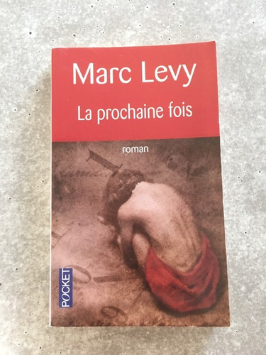 La Prochaine Fois. Marc Lévy
