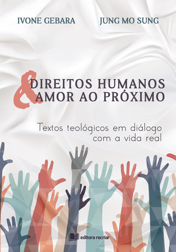 Direitos Humanos E Amor Ao Próximo, De Jung Mo Sung. Editora Recriar, Capa Mole Em Português, 2020