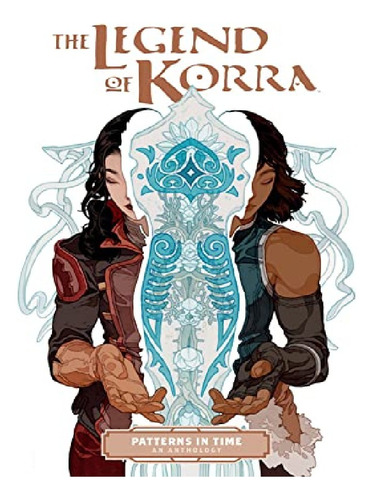 The Legend Of Korra: Patterns In Time - Michael Dante . Eb13