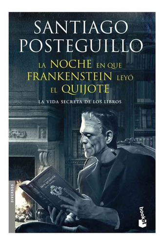 La Noche En Que Frankenstein Leyó El Quijote