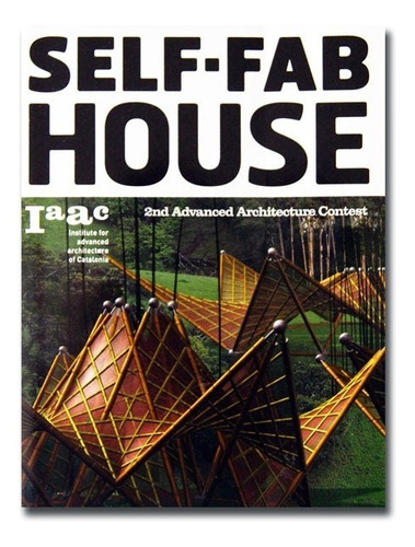 Self-fab House. 2nd. Advanced Architecture Contest