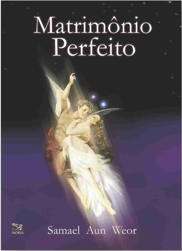 O Matrimônio Perfeito, De Samael Aun Weor. Série Gnosis Editora Mória, Capa Mole, Edição 1 Em Português, 1999