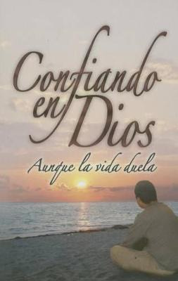 Libro Confiando En Dios Aunque La Vida Duela