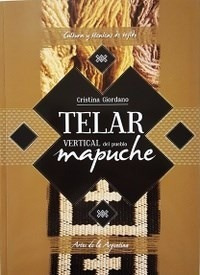 Telar Vertical Del Pueblo Mapuche Cultura Y Tecnicas De Tej