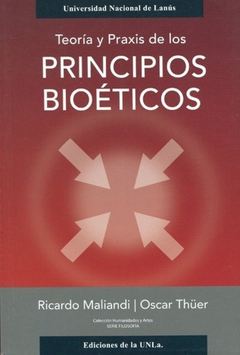 Teoria Y Praxis De Los Principios Bioéticos  - Maliandi Rica