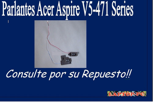 Parlantes Acer Aspire V5-471 Series