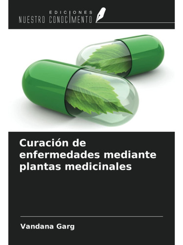 Libro: Curación De Enfermedades Mediante Plantas Medicinales