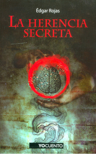 La herencia secreta, de Édgar Rojas. Serie 9588461847, vol. 1. Editorial Codice Producciones Limitada, tapa blanda, edición 2017 en español, 2017